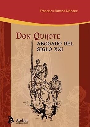 DON QUIJOTE. ABOGADO DEL SIGLO XXI | 9788418780967 | RAMOS MÉNDEZ, FRANCISCO