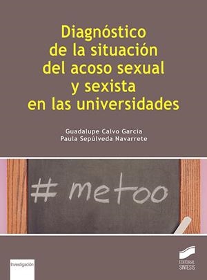DIAGNO´STICO DE LA SITUACIO´N DEL ACOSO SEXUAL Y SEXISTA EN LAS UNIVERSIDADES | 9788413572437 | CALVO GARCÍA, GUADALUPE / SEPÚLVEDA NAVARRETE, PAULA