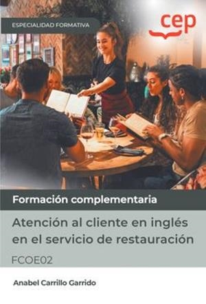 MANUAL ATENCION AL CLIENTE EN INGLES EN EL SERVICIO DE RESTAURACIÓN | 9788419749581 | CARRILLO GARRIDO, ANABEL