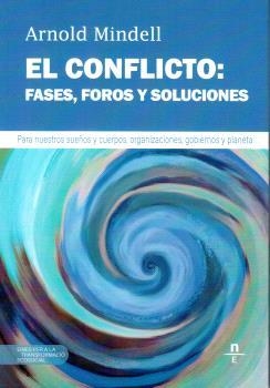 CONFLICTO, EL : FASES, FOROS Y SOLUCIONES | 9788412643138 | MINDELL, ARNOLD