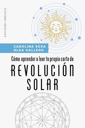 CÓMO APRENDER A LEER TU PROPIA CARTA DE REVOLUCIÓN SOLAR | 9788491119760 | SOSA, CAROLINA