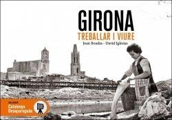 GIRONA. TREBALLAR I VIURE | 9788419239778 | BOADAS, JOAN / IGLESIAS, DAVID