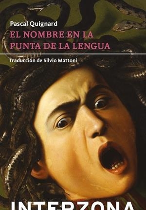 NOMBRE EN LA PUNTA DE LA LENGUA, EL | 9789877900552 | QUIGNARD, PASCAL