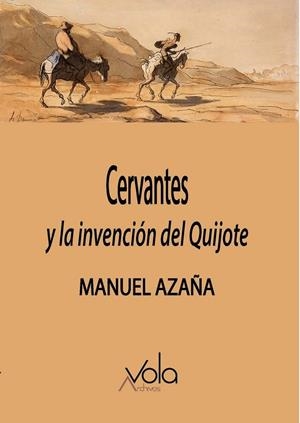 CERVANTES Y LA INVENCIÓN DEL QUIJOTE | 9788412484267 | AZAÑA, MANUEL