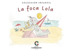 FOCA LOLA, LA | 9788472543973 | CARROGGIO GUERIN, MARTA