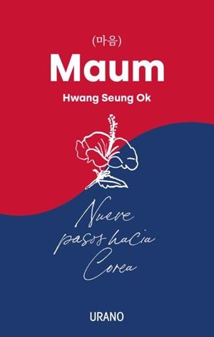 MAUM. NUEVE PASOS HACIA COREA | 9788418714139 | SEUNG OK, HWANG