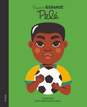 PEQUEÑO Y GRANDE PELÉ | 9788490659922 | SÁNCHEZ VEGARA, MARÍA ISABEL