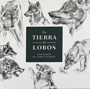 EN TIERRA DE LOBOS | 9788409281343 | DE CAMPS, JOSÉ RAMÓN