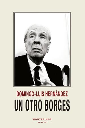 OTRO BORGES, UN | 9788419200594 | HERNÁNDEZ, DOMINGO-LUIS