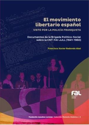 MOVIMIENTO LIBERTARIO ESPAÑOL VISTO POR LA POLICÍA FRANQUISTA, EL | 9788412350777 | REDONDO ABAL, FRANCISCO XAVIER