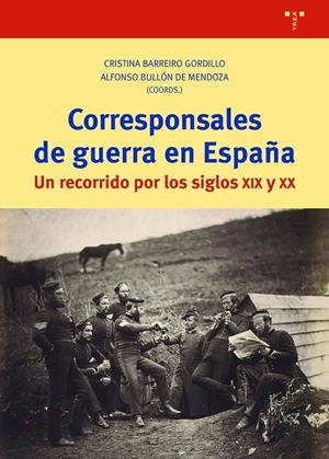 CORRESPONSALES DE GUERRA EN ESPAÑA | 9788419525925 | BARREIRO GORDILLO, CRISTINA / BULLON DE MENDOZA, ALFONSO