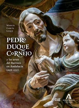 PEDRO DUQUE CORNEJO Y LAS ARTES DEL BARROCO EN ANDALUCIA (1678-1757) I | 9788433870155 | GARCÍA LUQUE, MANUEL