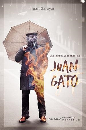 TRIBULACIONES DE JUAN GATO, LAS | 9788412653854 | GARAYAR ELIZONDO, JUAN