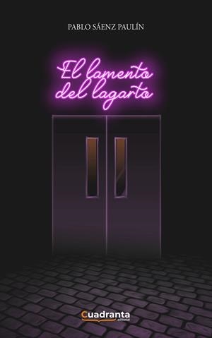 LAMENTO DEL LAGARTO, EL | 9788419556233 | SÁENZ PAULÍN, PABLO