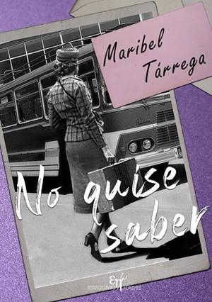 NO QUISE SABER | 9788412652550 | TÁRREGA TORIBIO, MARIBEL