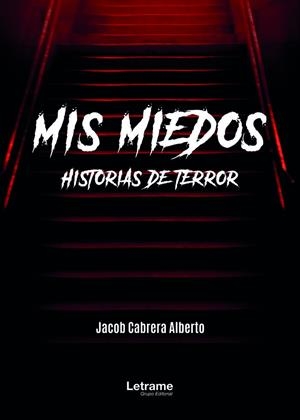 MIS MIEDOS. HISTORIAS DE TERROR | 9788411446549 | CABRERA ALBERTO, JACOB