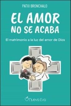AMOR NO SE ACABA, EL | 9788412598636 | BRONCHALO, FRANCISCO JAVIER
