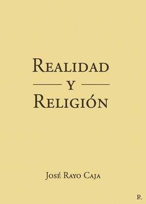 REALIDAD Y RELIGIÓN | 9788419537423 | RAYO CAJA, JOSÉ