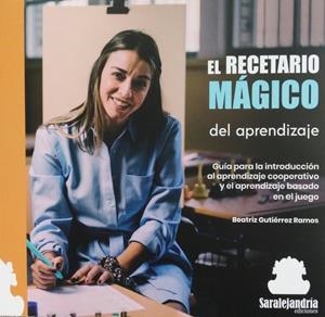 RECETARIO MÁGICO DEL APRENDIZAJE, EL | 9788419104656 | GUTIÉRREZ RAMOS, BEATRIZ