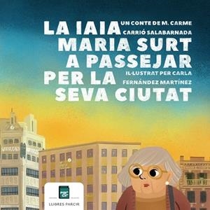 IAIA MARIA SURT A PASSEJAR PER LA SEVA CIUTAT, LA | 9788418849749 | CARRIÓ SALABARNADA, M. CARME