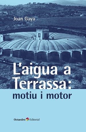 AIGUA A TERRASSA, L' : MOTIU I MOTOR | 9788419506863 | GAYA, JOAN