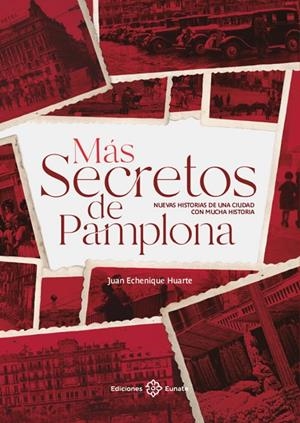 MÁS SECRETOS DE PAMPLONA | 9788477684657 | JUAN ECHENIQUE HUARTE