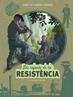 INFANTS DE LA RESISTÈNCIA 08, ELS : LLUITAR O MORIR | 9788419007568 | ERS, BENOÎT / DUGOMIER, VINCENT