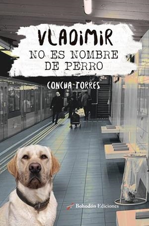 VLADIMIR NO ES NOMBRE DE PERRO | 9788419404503 | TORRES SÁNCHEZ, CONCHA