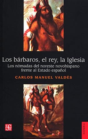 BARBAROS, EL REY, LA IGLESIA, LOS | 9786071674036 | VALDES, CARLOS MANUEL