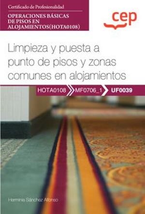 MANUAL LIMPIEZA Y PUESTA A PUNTO DE PISOS Y ZONAS COMUNES EN ALOJAMIENTOS | 9788419675996 | HERMINIA SÁNCHEZ ALFONSO