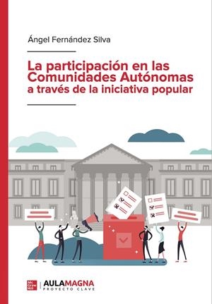 PARTICIPACIÓN EN LAS COMUNIDADES AUTÓNOMAS A TRAVÉS DE LA INICIATIVA POPULAR, LA | 9788419544773 | FERNÁNDEZ SILVA, ÁNGEL