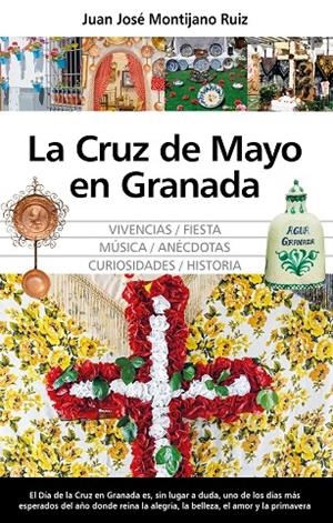 CRUZ DE MAYO EN GRANADA, LA | 9788411312851 | MONTIJANO RUIZ, JUAN JOSÉ