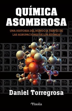 QUÍMICA ASOMBROSA | 9788418965791 | TORREGROSA LÓPEZ, DANIEL C.