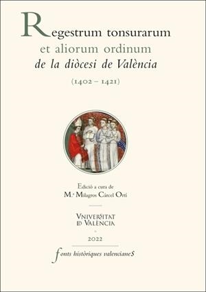 REGESTRUM TONSURARUM ET ALIORUM ORDINUM DE LA DIOCESI DE VALENCIA (1402-1421) | 9788411180979 | VARIOS AUTORES