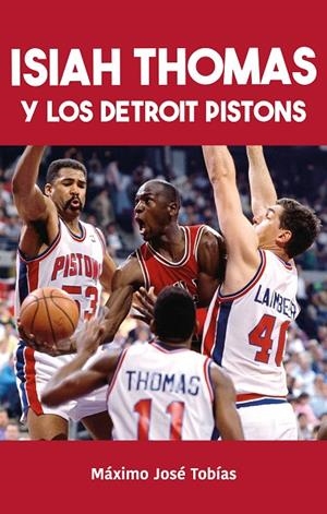 ISIAH THOMAS Y LOS DETROIT PISTONS | 9788415448679 | TOBÍAS, MÁXIMO JOSÉ