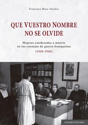 QUE VUESTRO NOMBRE NO SE OLVIDE | 9788413695228 | MOYA ALCAÑIZ, FRANCISCA