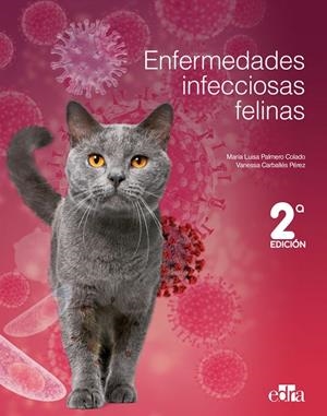 ENFERMEDADES INFECCIOSAS FELINAS (2 EDICIÓN) | 9788418706271 | PALMERO COLADO, M.ª LUISA / CARBALLÉS PÉREZ, VANESSA