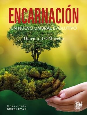 ENCARNACIÓN UN NUEVO UMBRAL EVOLUTIVO | 9788488540348 | OMURCHU, DIARMUID