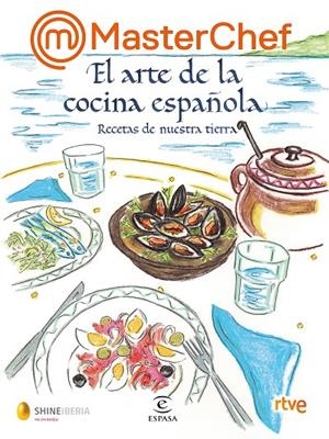 MASTERCHEF. EL ARTE DE LA COCINA ESPAÑOLA | 9788467069020