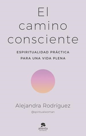 CAMINO CONSCIENTE, EL | 9788413442341 | RODRÍGUEZ, ALEJANDRA