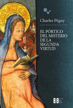 PÓRTICO DEL MISTERIO DE LA SEGUNDA VIRTUD, EL | 9788413391434 | PÉGUY, CHARLES
