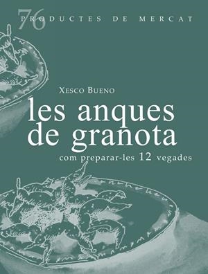 ANQUES DE GRANOTA, COM PREPARAR-LES 12 VEGADES, LES | 9788412531695 | BUENO, XESCO