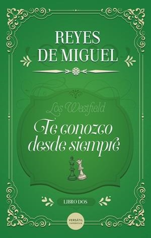 TE CONOZCO DESDE SIEMPRE (LOS WESTFIELD 2) | 9788418883491 | DE MIGUEL, REYES