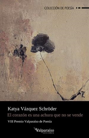 CORAZÓN ES UNA ACHURA QUE NO SE VENDE, EL | 9788419347411 | VAZQUEZ SCHRODER, KATYA
