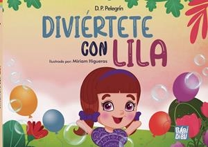 DIVIÉRTETE CON LILA | 9788419723260 | PELEGRIN, D. P.