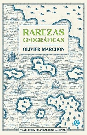 RAREZAS GEOGRÁFICAS | 9788412578645 | MARCHON, OLIVIER
