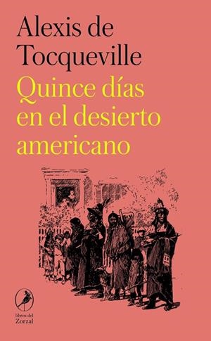 QUINCE DÍAS EN EL DESIERTO AMERICANO | 9788419496317 | DE TOCQUEVILLE, ALEXIS