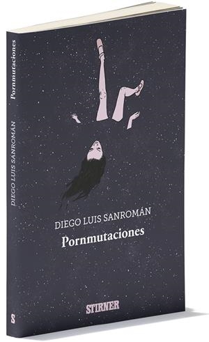 PORNMUTACIONES | 9788409107025 | SANROMAN, DIEGO LUIS