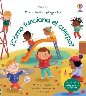 COMO FUNCIONA EL CUERPO - PRIMERAS PREGUNTAS | 9781805311782 | OLDHAM, MATTHEW