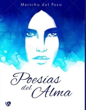 POESÍAS DEL ALMA | 9788412670820 | DEL POZO, MARICHU